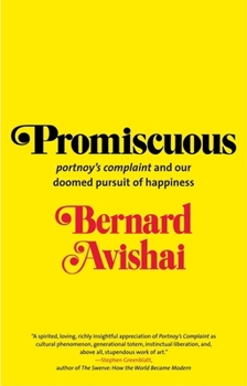 Paperback Promiscuous: portnoy's Complaint and Our Doomed Pursuit of Happiness Book