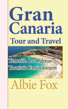 Paperback Gran Canaria Tour and Travel: Tenerife. Las Palmas Touristic Environment Book