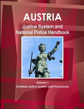 Paperback Austria Justice System and National Police Handbook : Criminal Justice System and Procedures Book