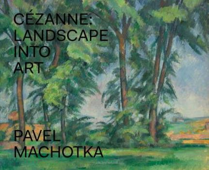 Hardcover C?zanne: Landscape Into Art Book