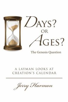 Paperback Days? or Ages? The Genesis Question: A Layman Looks at Creation's Calendar Book