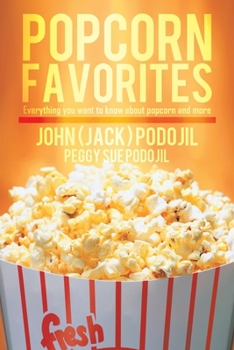 Paperback Popcorn Favorites: Everything you want to know about popcorn and more Book