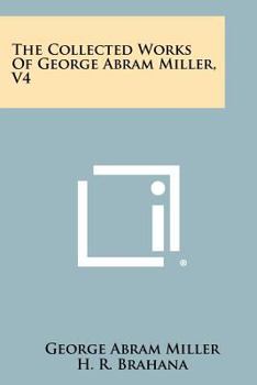 Paperback The Collected Works Of George Abram Miller, V4 Book