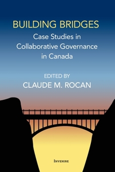Paperback Building Bridges: Case Studies in Collaborative Governance in Canada Book