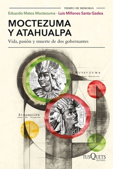 Paperback Moctezuma Y Atahualpa: Vida, Pasión Y Muerte de DOS Gobernantes / Moctezuma and Atahualpa: Life, Passion, and Death of Two Rulers [Spanish] Book