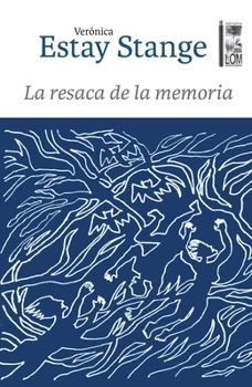 La resaca de la memoria: Herencias de la dictadura (Spanish Edition)