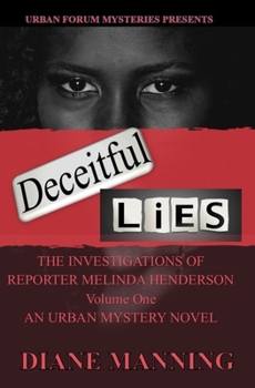 Paperback Deceitful Lies: The Investigations of Reporter Melinda Henderson Volume I Book