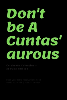 Paperback Don't be A Cuntasaurous Funny Words Novelty Gift Present: Notebook (Large Journal, Composition Book: Notebook (Large Journal, Composition Book) (6 x 9 Book