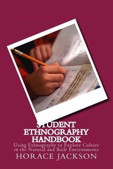 Paperback Student Ethnography Handbook: Using Ethnography to Explore Culture in the Natural and Built Environments Book