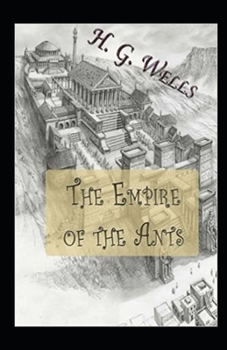 Paperback The Empire of the Ants Annotated Book