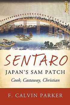 Paperback Sentaro, Japan's Sam Patch: Cook, Castaway, Christian Book