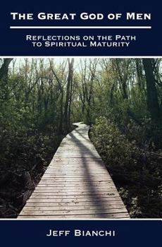 Paperback The Great God of Men: Reflections on the Path to Spiritual Maturity Book