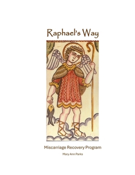 Paperback Raphael's Way: Miscarriage Recovery Book