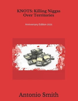 Paperback Knots: Killing Niggas Over Territories: Anniversary Edition 2021 Book