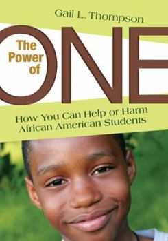 Paperback The Power of One: How You Can Help or Harm African American Students Book