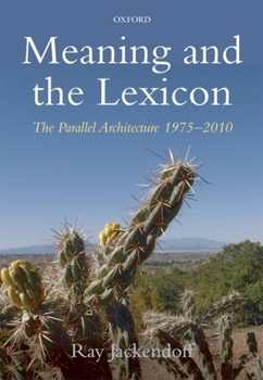 Paperback Meaning and the Lexicon: The Parallel Architecture, 1975-2010 Book