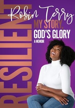 Resilient : My Story, God's Glory