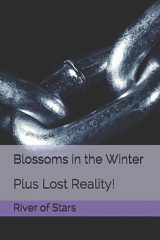 Paperback Blossoms in the Winter: Plus Lost Reality! Book
