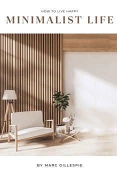 Paperback Minimalist Life: How to Live a Happy Minimalist Life Book