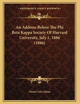 Paperback An Address Before The Phi Beta Kappa Society Of Harvard University, July 1, 1886 (1886) Book