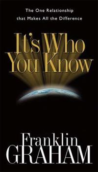 Paperback It's Who You Know: The One Relationship That Makes All the Difference Book