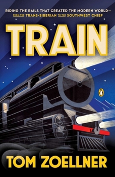 Paperback Train: Riding the Rails That Created the Modern World--from the Trans-Siberian to the S outhwest Chief Book