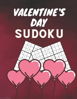 Paperback Valentine's Day Sudoku: Valentine's Day Sudoku Brain Game, Sudoku Puzzles With Solutions, Sudoku Puzzles For Adults Book