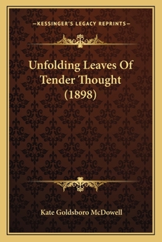 Paperback Unfolding Leaves Of Tender Thought (1898) Book
