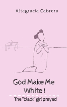Paperback God Make Me White: "black" girl prayed Book