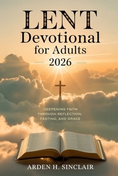Paperback Lent Devotional for Adults 2026: Deepening Faith Through Reflection, Fasting, and Grace Book