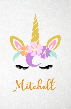 Mitchell A5 Lined Notebook 110 Pages: Funny Blank Journal For Lovely Magical Unicorn Face Dream Family First Name Middle Last Surname. Unique Student ... Composition Great For Home School Writing