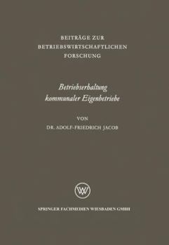 Paperback Betriebserhaltung Kommunaler Eigenbetriebe: Unter Besonderer Berücksichtigung Der Gas- Und Elektrizitätsversorgung [German] Book