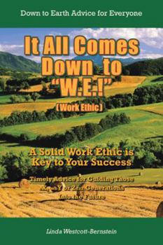 Hardcover It All Comes Down to "W.E.!": A Solid Work Ethic is Key to Your Success Book
