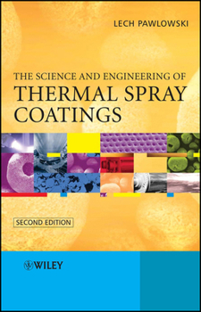 Hardcover The Science and Engineering of Thermal Spray Coatings Book