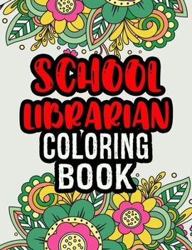 Paperback School Librarian Coloring Book: School Librarian Gifts School Librarian Gift Ideas Great Christmas & Secret Santa Present Book