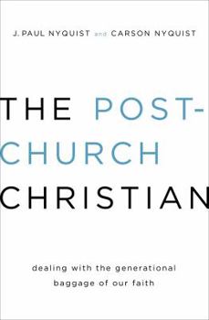 Paperback The Post-Church Christian: Dealing with the Generational Baggage of Our Faith Book