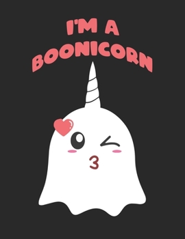 I'm a Boonicorn: Lovely Ghost Emoticon Cute Halloween Journal White Lined Paper