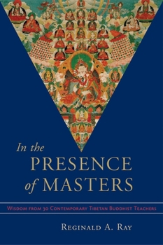 Paperback In the Presence of Masters: Wisdom from 30 Contemporary Tibetan Buddhist Teachers Book