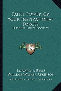 Paperback Faith Power Or Your Inspirational Forces: Personal Power Books V4 Book