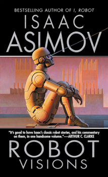 Robot Visions - Book #1 of the Robouniversum Isaaca Asimova