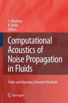 Hardcover Computational Acoustics of Noise Propagation in Fluids - Finite and Boundary Element Methods Book