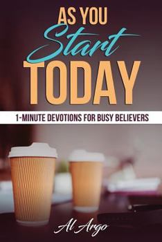 Paperback As You Start Today: 1-Minute Devotions For Busy Believers Book