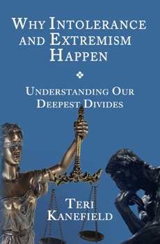 Paperback Why Intolerance and Extremism Happen: Understanding our Deepest Divides Book