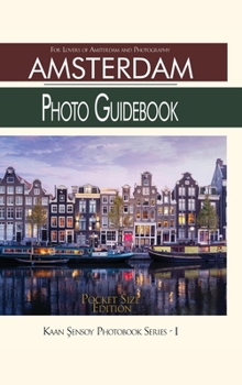 Hardcover Amsterdam Photo Guidebook-Pocket Size Edition: For Lovers of Amsterdam and Photography Book