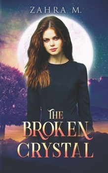 Paperback The Broken Crystal: Young Adult Urban Contemporary Fantasy Romance Book