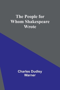 Paperback The People for Whom Shakespeare Wrote Book