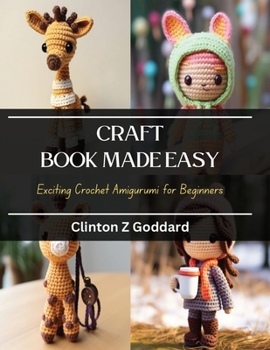 Paperback Craft Book Made Easy: Exciting Crochet Amigurumi for Beginners Book