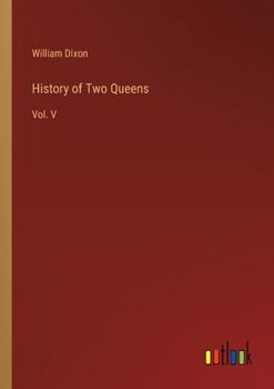 Paperback History of Two Queens: Vol. V Book