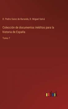 Hardcover Colección de documentos inéditos para la historia de España: Tomo 7 [Spanish] Book
