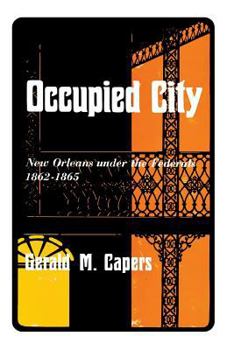 Paperback Occupied City: New Orleans Under the Federals 1862-1865 Book